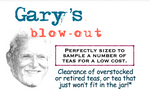 Gary's Special BlowOut Teas