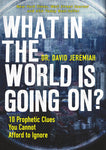 BK What in the World is Going On / D.Jeremiah