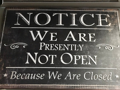 Metal Sign Notice We Are not Open