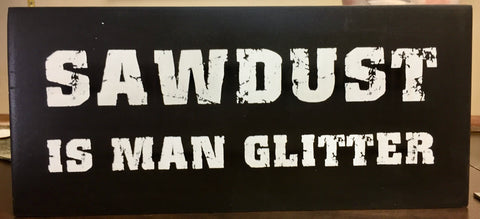 Sawdust is Manglitter Box Sign
