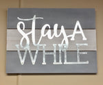 WS Stay A While Pallet Sign
